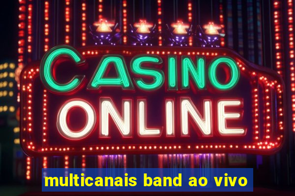 multicanais band ao vivo